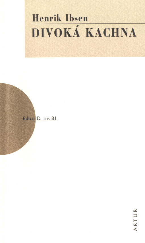 Divoká kachna Henrik Ibsen ; z norského originálu Vildanden přeložil František Fröhlich