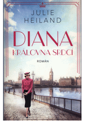 Diana - královna srdcí  (odkaz v elektronickém katalogu)