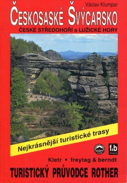 Českosaské Švýcarsko : 52 vybraných pěších tras a túr