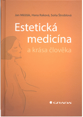 Estetická medicína a krása člověka  (odkaz v elektronickém katalogu)