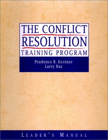 The conflict resolution training program : leader's manual