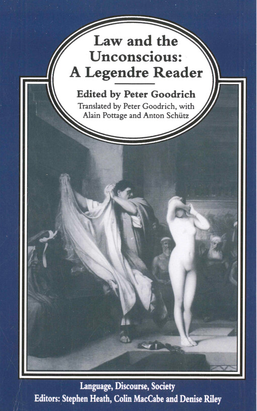 Law and the unconscious : a legendre reader
