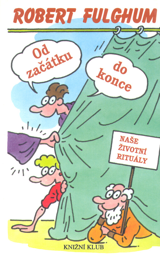 Od začátku do konce : naše životní rituály