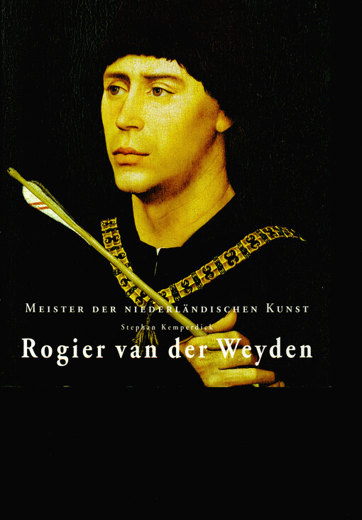 Rogier van der Weyden : 1399/1400 - 1464