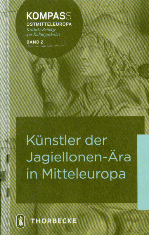 Künstler der Jagiellonen-Ära in Mitteleuropa