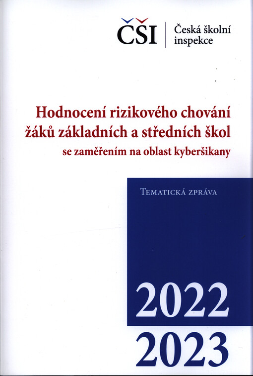 Hodnocení rizikového chování žáků základních a středních škol se zaměřením na oblast kyberšikany : tematická zpráva