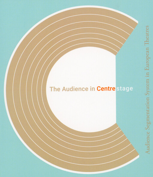 The audience in centre stage : Audience Segmentation System in European Theatres