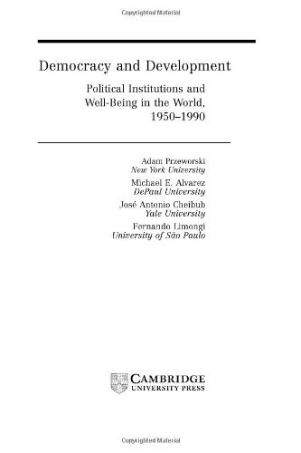 Democracy and Development: Political Institutions and Well-Being in the World, 1950-1990 (Cambridge Studies in the Theory of Democracy)