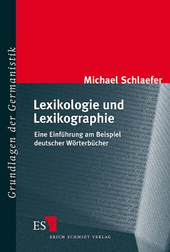 Lexikologie Und Lexikographie: Eine Einfuhrung Am Beispiel Deutscher Worterbucher (Grundlagen Der Germanistik,)