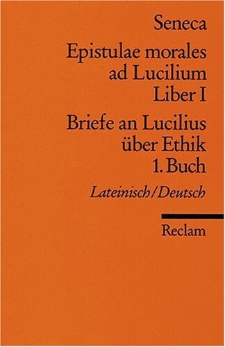 Briefe an Lucilius über Ethik. 01. Buch