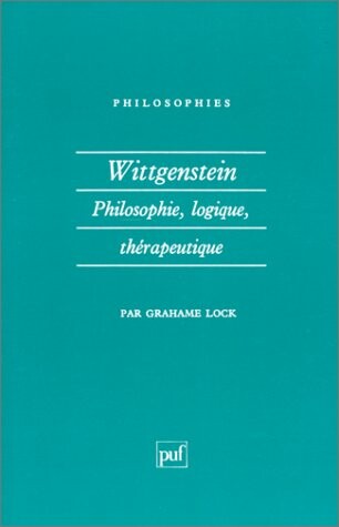 Wittgenstein : philosophie, logique, thérapeutique