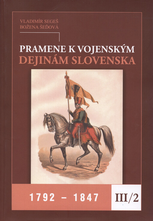 Pramene k vojenským dejinám Slovenska. III/2, 1792-1847