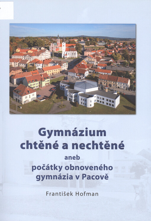 Gymnázium chtěné a nechtěné, aneb, Počátky obnoveného gymnázia v Pacově
