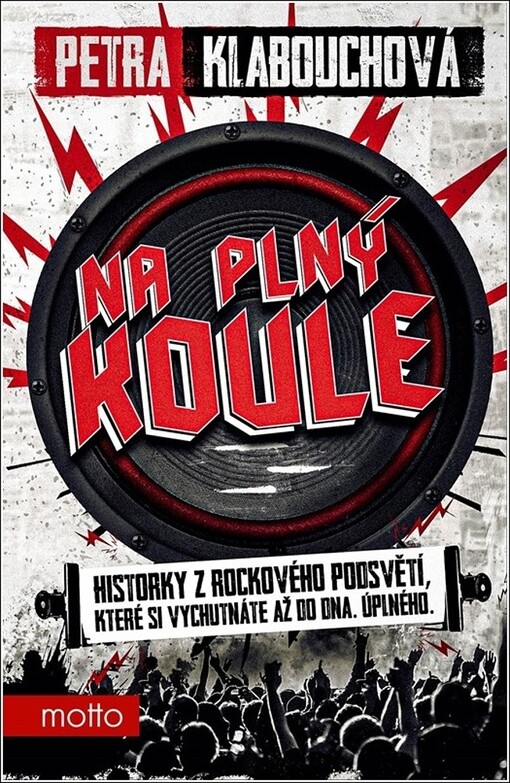 Na plný koule : historky z rockového podsvětí, které si vychutnáte až do dna - úplného