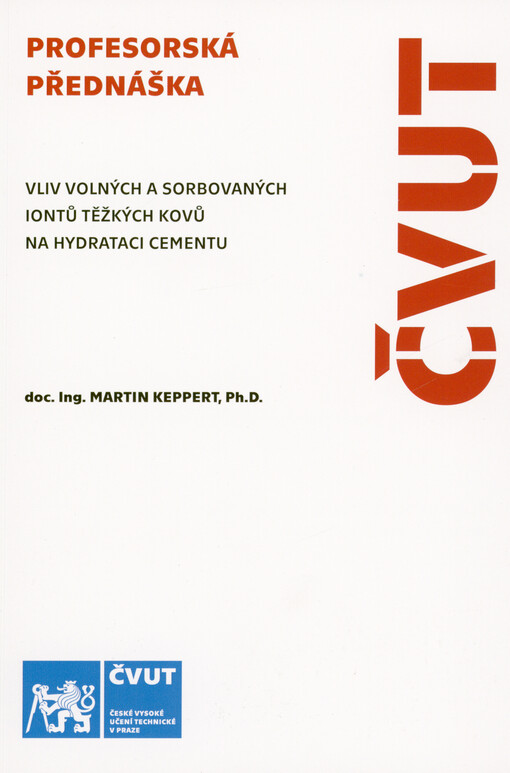 Vliv volných a sorbovaných iontů těžkých kovů na hydrataci cementu = Influence of free and sorbed ions of heavy metals on cement hydration