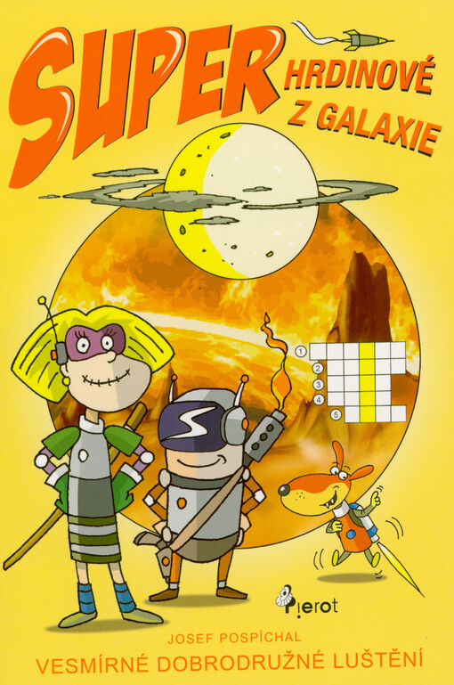 Super hrdinové z galaxie : vesmírné dobrodružné luštění