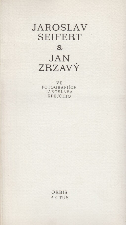 Jaroslav Seifert a Jan Zrzavý ve fotografiích Jaroslava Krejčího