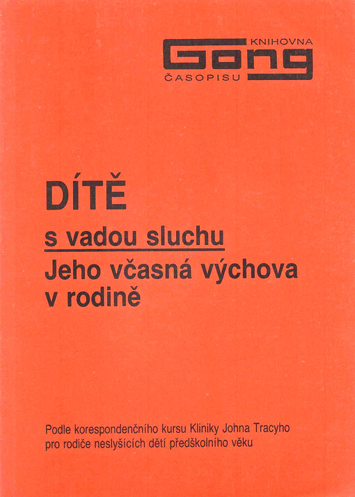 Dítě s vadou sluchu : jeho včasná výchova v rodině