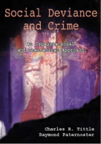 Social Deviance and Crime: An Organizational and Theoretical Approach