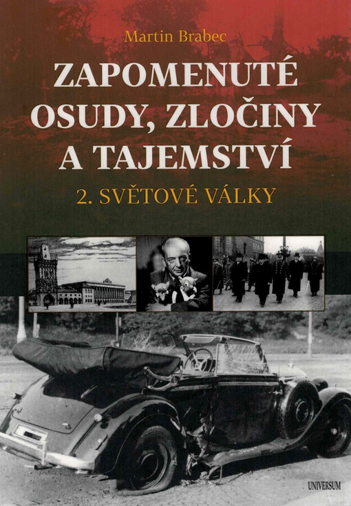 Zapomenuté osudy, zločiny a tajemství 2. světové války