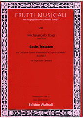 Toccate e Corenti : 6 Toccaten für Orgel  (odkaz v elektronickém katalogu)