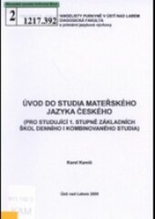 Úvod do studia mateřského jazyka českého (pro studující 1. stupně základních škol denního i kombinovaného studia)