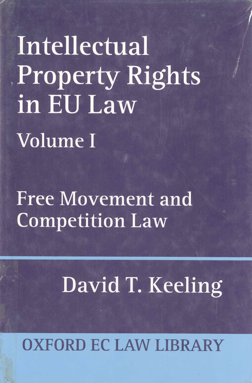 Intellectual property rights in EU law. Volume I, Free movement and competition law