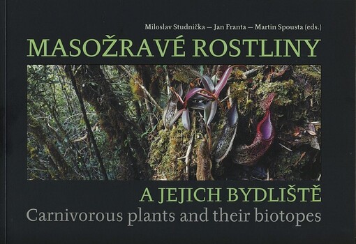 Masožravé rostliny a jejich bydliště :katalog k výstavě = Carnivorous plants and their biotopes : exhibition catalog