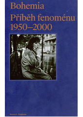 Bohemia : příběh fenoménu 1950-2000  (odkaz v elektronickém katalogu)