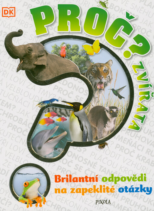 Proč? : zvířata : brilantní odpovědi na zapeklité otázky