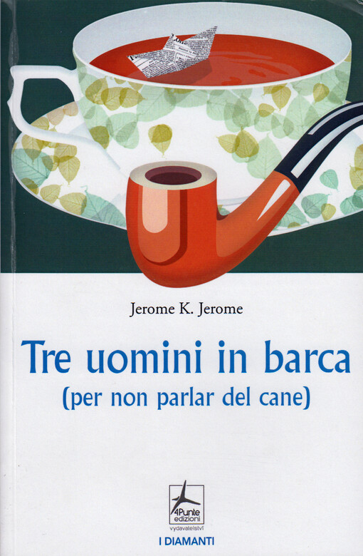 Tre uomini in barca : (per non parlar del cane)