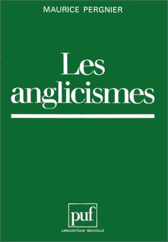 Les anglicismes (Ancien prix Ã©diteur : 28.00 Â€ - Economisez 50 %)