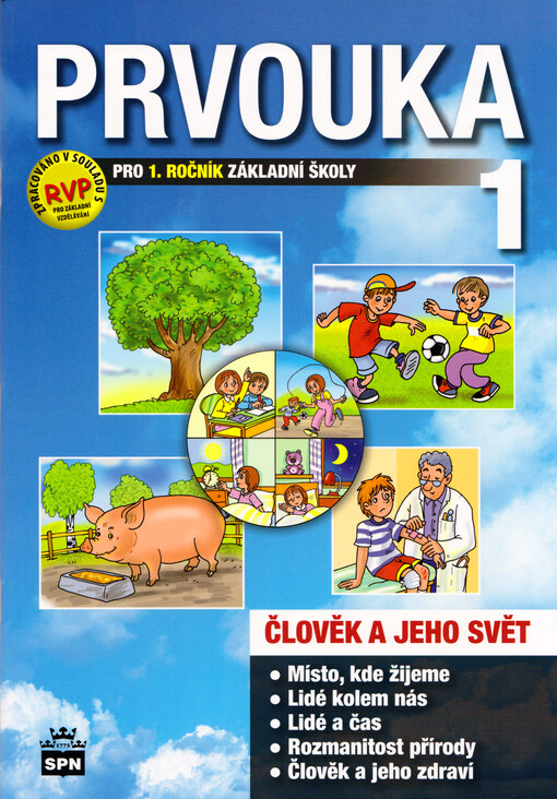 Prvouka 1 pro 1. ročník základní školy :člověk a jeho svět