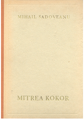 Mitrea Kokor  (odkaz v elektronickém katalogu)