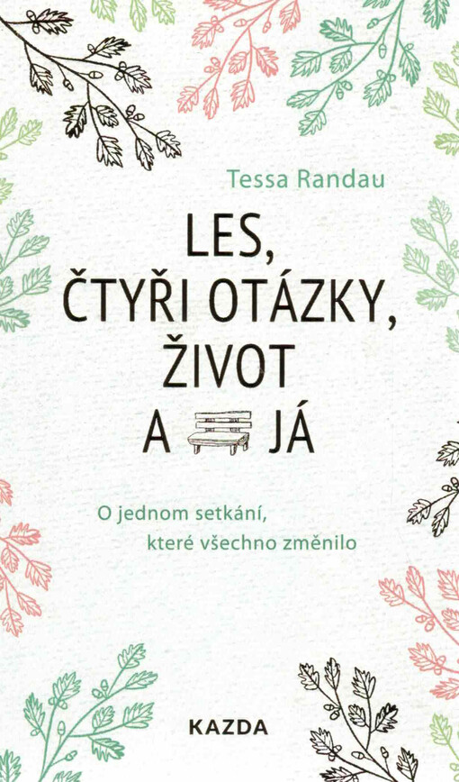 Les, čtyři otázky, život a já : o jednom setkání, které všechno změnilo