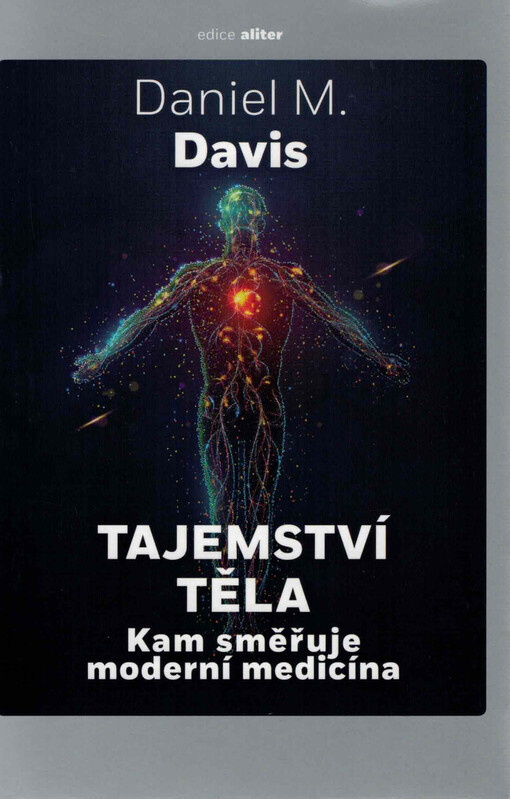 Tajemství těla : kam směřuje moderní medicína