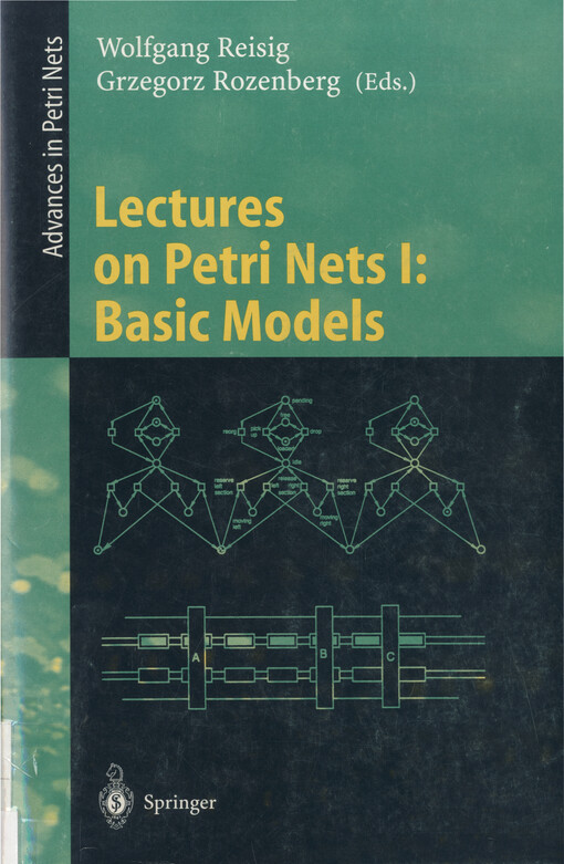 Lectures on Petri nets :advances in Petri nets.[Vol.] 1,Basic models