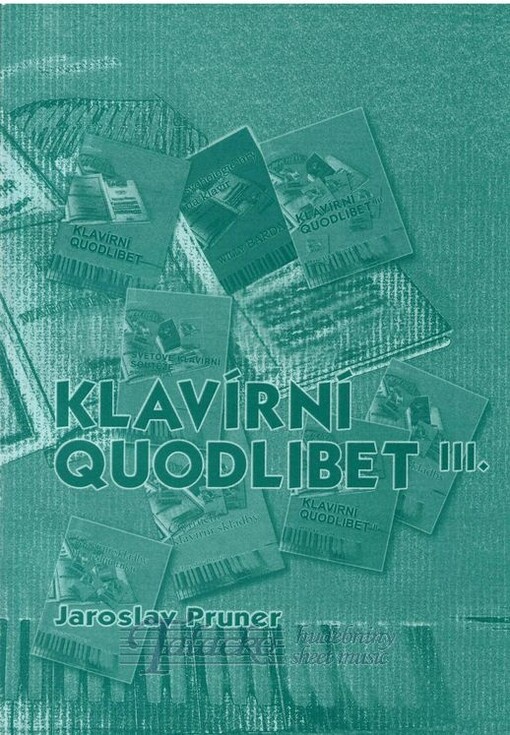 Klavírní quodlibet :soubor článků, klavírní pedagogiky a interpretace