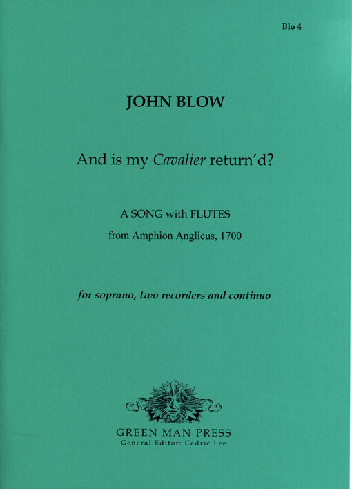 And is my Cavalier return’d? : a song with flutes from Amphion Anglicus, 1700 : for soprano, two recorders and continuo