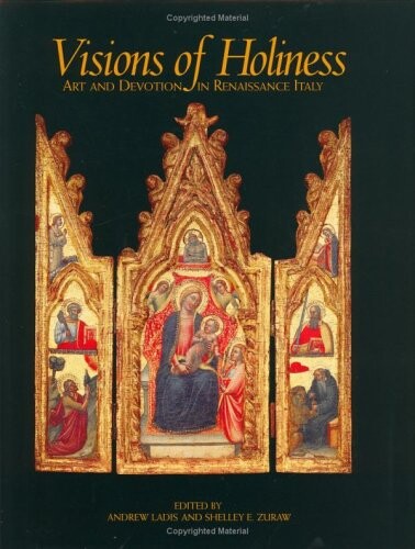 Visions of Holiness: Art and Devotion in Renaissance Italy (Issues in the History of Art)