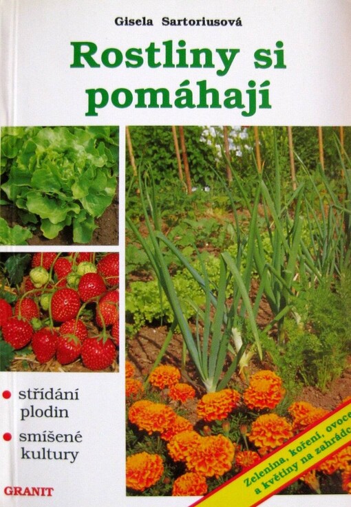 Rostliny si pomáhají :střídání plodin a smíšené kultury na zahrádce