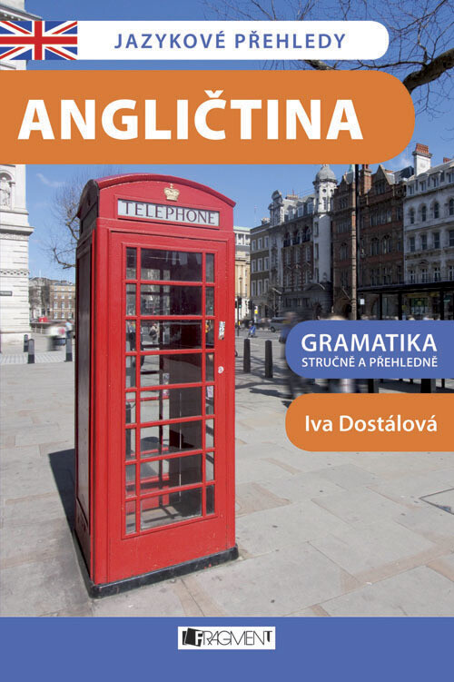 Angličtina :jazykové přehledy : gramatika stručně a přehledně