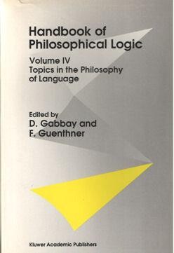 Handbook of philosophical logic.Volume 4,Topics in the philosophy of language