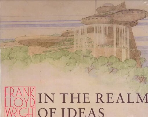 Frank Lloyd Wright in the realm of ideas