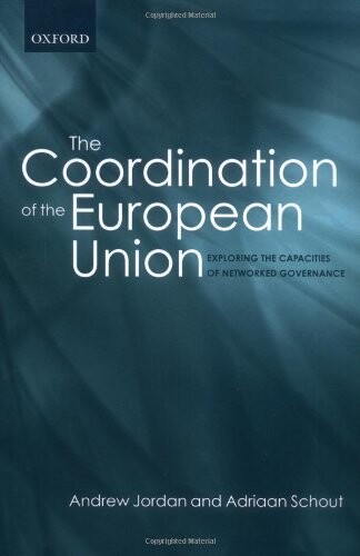 The Coordination of the European Union: Exploring the Capacities of Networked Governance