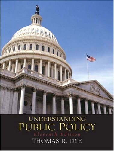 Understanding Public Policy (11th Edition)