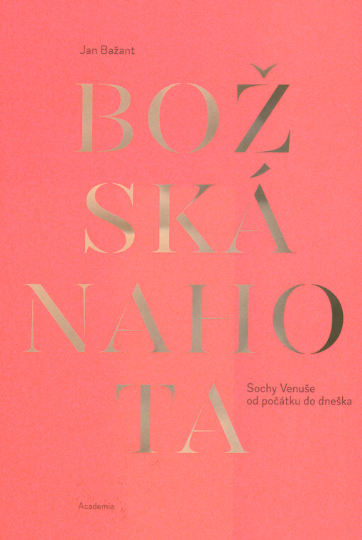Božská nahota : sochy Venuše od počátku do dneška