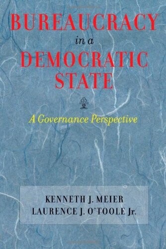 Bureaucracy in a democratic state : a governance perspective