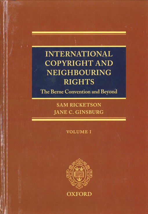 International copyright and neighbouring rights :the Berne Convention and beyond.Volume II