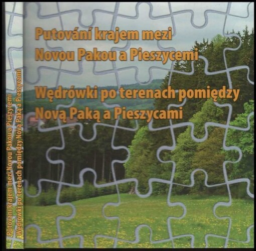Putování krajem mezi Novou Pakou a Pieszycemi =Wędrówki po terenach pomiędzy Novą Paką a Pieszycami